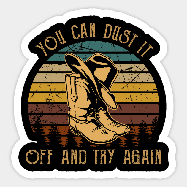 You Can Dust It Off And Try Again Cowboy Boot Hat Vintage Sticker by GodeleineBesnard